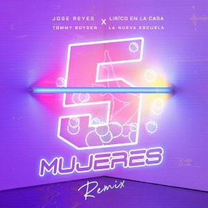 Jose Reyes Ft. Lirico En La Casa, Tommy Boysen, La Nueva Escuela – 5 Mujeres (Remix)